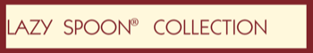 Lazy Spoon® Collection